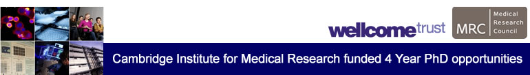 Wellcome Trust/Medical Research Council 4 Year PhD Programme in Medical Research at the Cambridge Institute for Medical Research (CIMR)