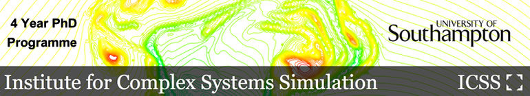 University of Southampton, Institute for Complex Systems Simulation 4 Year PhD Programme University of Southampton, Institute for Complex Systems Simulation