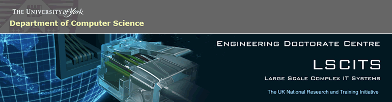 Industrial Doctorate Centre in Large Scale Complex Information Technology Systems (LSCITS), University of York