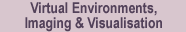 UCL Engineering Doctorate Centre in Virtual Environments, Imaging & Visualisation
