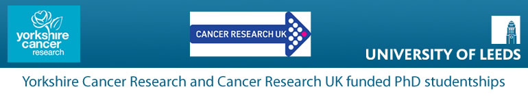 University of Leeds and Yorkshire Cancer Research PhD Studentships