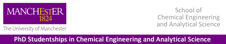 University of Manchester, PhD Studentships in Chemical Engineering and Analytical Science