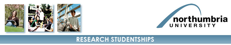 Northumbria University, PhD Research Studentships Northumbria University, Research Studentships